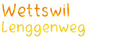 Wettswil Lenggenweg